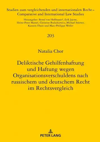 Chor, Natalia: Deliktische Gehilfenhaftung und Haftung wegen Organisationsverschuldens nach russischem und deutschem Recht im Rechtsvergleich
 Dissertation Köln 2018. 