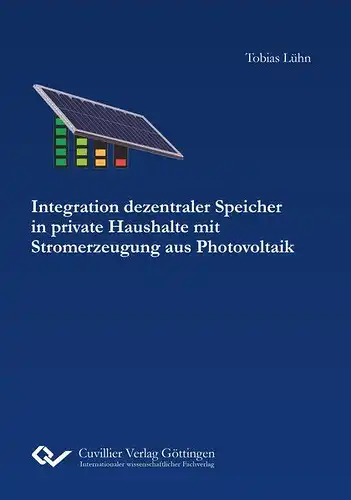 Lühn, Tobias: Integration dezentraler Speicher in private Haushalte mit Stromerzeugung aus Photovoltaik
 Dissertation Göttingen 2017. 