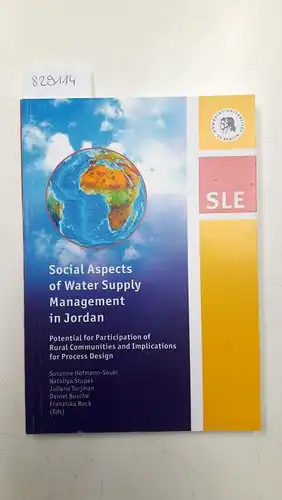 Hofmann-Souki, Susanne, Nataliya Stupak Juliana Turjman a. o: Social Aspects of Water Supply Management in Jordan. Potential for Participation of Rural Communities and Implications for Process Design. 