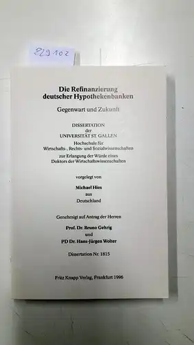 Hies, Michael: Die Refinanzierung deutscher Hypothekenbanken
 Gegenwart und Zukunft / Dissertation St. Gallen 1996. 