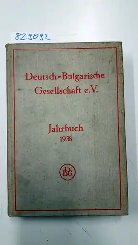 von Massow [Hrsg.], Ewald: Jahrbuch 1938 der Deutsch-Bulgarischen Gesellschaft .e.V. 