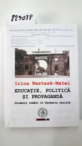 Nastasa-Matei, Irina: Educatie, politica, propaganda. 