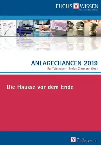 Ziermann, Stefan: Anlagechancen 2019: Die Hausse vor dem Ende. 