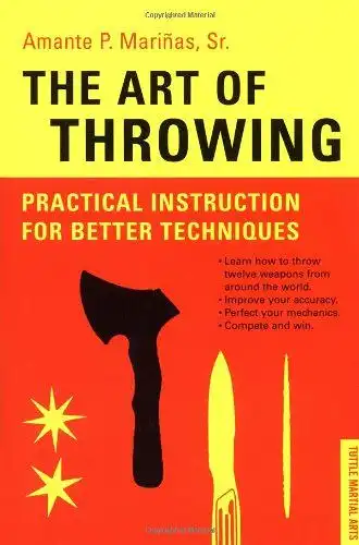 Marinas, Amante P: Art of Throwing: Practical Instruction for Better Techniques. 