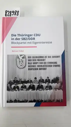 Triebel, Bertram: Die Thüringer CDU in der SBZ/DDR - Blockpartei mit Eigeninteresse. 
