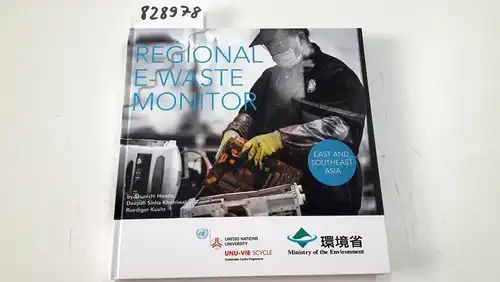 Honda, Shunichi, Deepali Sinha Khetriwal und Ruediger Kuehr: Regional e-waste monitor : East and Southeast Asia
 by Shunichi Honda, Deepali Sinha Khetriwal and Ruediger Kuehr. 