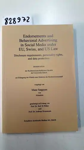 Thouvenin, Florent (Herausgeber) and Rolf H. (Herausgeber) Weber: Endorsements and Behavioral Advertising in Social Media under EU, Swiss, and US Law : Disclosure requirements, personality...