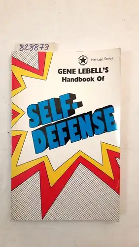 Labell, Gene: Gene Labells Handbook of Self Defense (Heritage Series). 