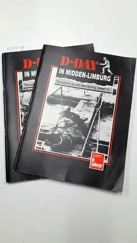 Hammes, Bert [Vorwort] und Diverse Autoren: D-Day in Midden-Limburg - Terugblik op de Bevrijding Deel 1&2 (D-Day in Central Limburg - Reflections on the Liberation Part 1&2). 