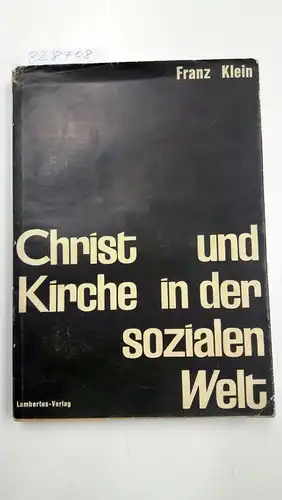 Klein, Franz: Christ und Kirche in der sozialen Welt
 Zur Stellung der Caritas im Spannungsfeld von Liebe und Recht. 