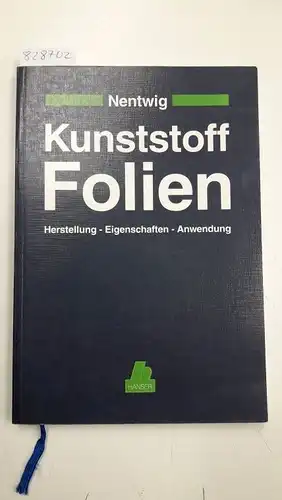 Nentwig, Joachim: Kunststoff-Folien: Herstellung - Eigenschaften - Anwendung. 