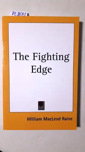 MacLeod Raine, William: The Fighting Edge. 