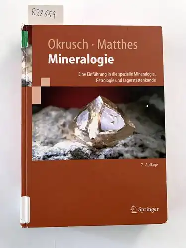 Okrusch, Martin und Siegfried Matthes: Mineralogie : eine Einführung in die spezielle Mineralogie, Petrologie und Lagerstättenkunde
 Martin Okrusch ; Siegfried Matthes. 