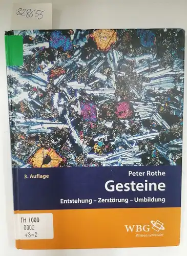 Rothe, Peter: Gesteine : Entstehung - Zerstörung - Umbildung. 