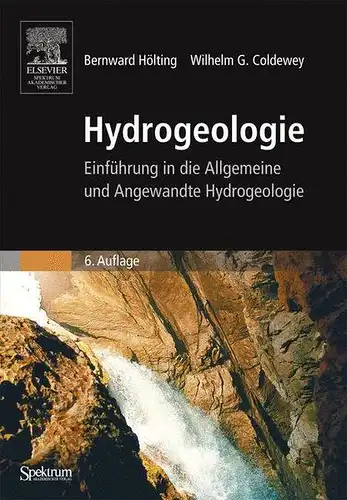 Hölting, Bernward und Wilhelm G. Coldewey: Hydrogeologie: Einführung in die Allgemeine und Angewandte Hydrogeologie (Sav Geowissenschaften). 