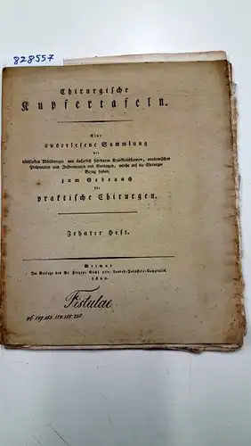 Ohne Autor: Chirurgische Kupfertafeln
 Eine auserlesene Sammlung der nöthigsten Abbildungen von äußerlich sichtbaren Krankheitsformen, anatomischen Präparaten, so wie von Instrumenten und Bandagen, welche auf die...