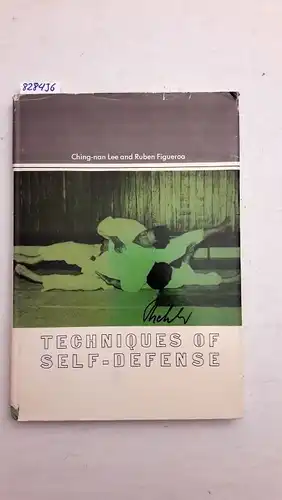 Lee, Ching-nan und Ruben Figueroa: Techniques of Self-defense. 