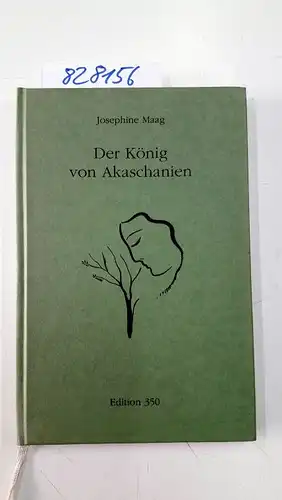 Maag, Josephine: Der König von Akaschanien und andere Märchen. 