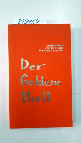 MedhanandaYvonne Artaud und Theodora Karnasch: Der Goldene Ball - Ein Yoga des Spiels (ohne Karten). 