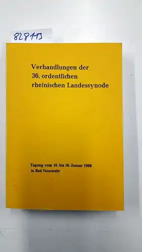 Ohne Angabe: Verhandlungen der 36. ordentlichen rheinischen Landessynode
 Tagung vom 10 bis 16. Januar 1988 in Bad Neuenahr. 