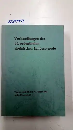 Ohne Angabe: Verhandlungen der 35. ordentlichen rheinischen Landessynode
 Tagung vom 11 bis 16. Januar 1987 in Bad Neuenahr. 