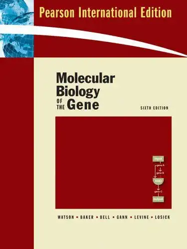 Watson, James, Tania Baker and Stephen Bell: Molecular Biology of the Gene: International Ed. 