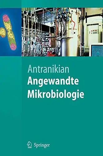 Antranikian, Garabed (Herausgeber): Angewandte Mikrobiologie
 Garabed Antranikian (Hrsg.) / Springer-Lehrbuch. 
