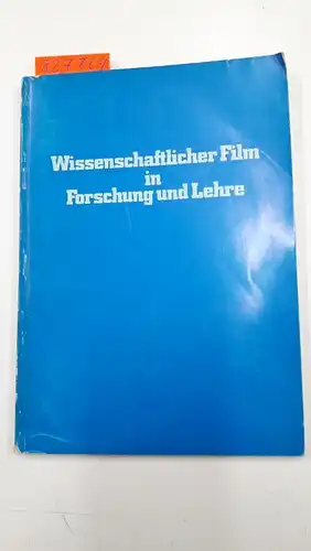 Bundesstaatliche Hauptstelle für Wissenschaftliche Kinematographie Wien [Hrsg]: Wissenschaftlicher Film in Forschung und Lehre. 1962-1972 Festschrift. 