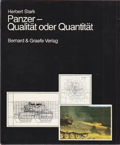 Stark, Herbert: Panzer - Qualität oder Quantität : d. Mittelwertmethode zur Bewertung d. Panzertechnologie d. Zukunft. 