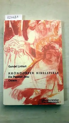 Linhart, Gundel: Rhöndorfer Bibelspiele - die Passion Jesu, Ostern
 Literatur-Atelier. 