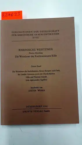 Droste Vlg: Rheinische Weistümer (bis 1914 unter dem Titel: Die Weistümer der Rheinprovinz] / Die Weistümer des Kurfürstentums Köln: Die Weistümer der ... und Neersen-Anrath (mit ergänzenden Quellen). 