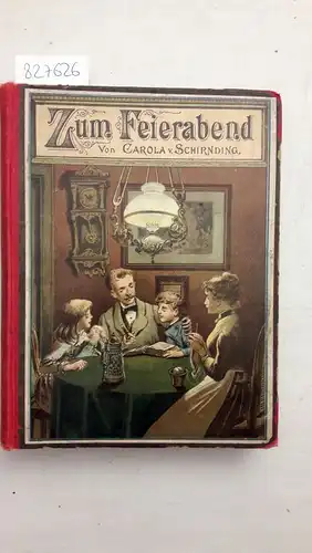 von Schirnding, Carola: Zum Feierabend. Erzählungen für die liebe Jugend im Alter von 8 - 12 Jahren. 