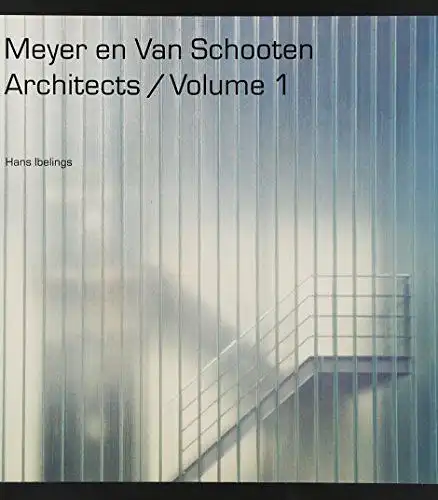 Ibelings, Hans: Meyer and Van Schooten Architects: The Work 1984-2001. 