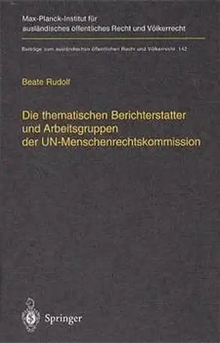 Rudolf, Beate: Die thematischen Berichterstatter und Arbeitsgruppen der UN-Menschenrechtskommission: Ihr Beitrag zur Fortentwicklung des internationalen ... öffentlichen Recht und Völkerrecht (142)). 