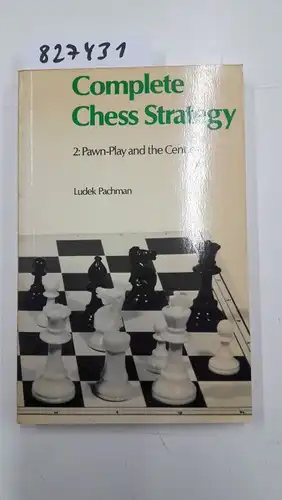 Pachman, Ludek: Complete Chess Strategy. 2: Pawn-Play and the Centre. 