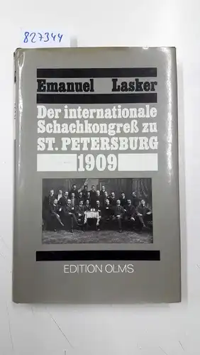 Lasker, Emanuel: Der Internationale Schachkongress zu St. Petersburg 1909
 bearb. u. hrsg. von / Caturaá¹gavidyÄ ; Bd. 82. 