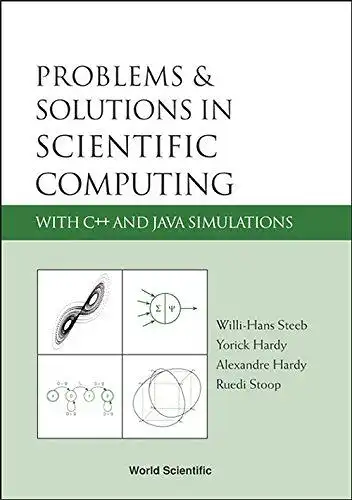 Willi-hans, Steeb: Problems And Solutions In Scientific Computing With C++ And Java Simulations. 