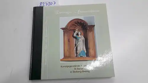 Eifel-, und Heimatverein Breinig: Breiniger Heimatblätter Nr 4 : Kunstgegenstände in der Pfarrkirche St. Barbara in Stolberg-Breinig. 