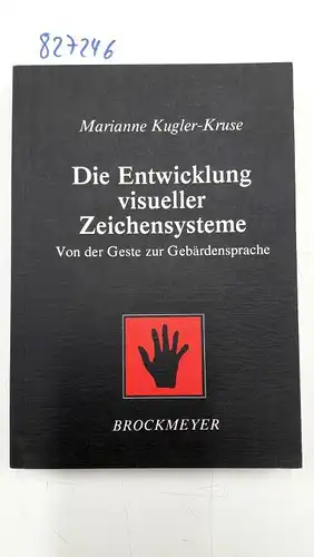 Kugler-Kruse, Marianne: Die Entwicklung visueller Zeichensysteme: Von der Geste zur Gebärdensprache. 