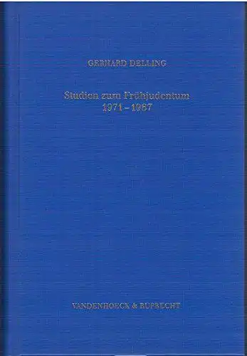 Delling, Gerhard: Studien zum Frühjudentum. Gesammelte Aufsätze 1971-1987. 