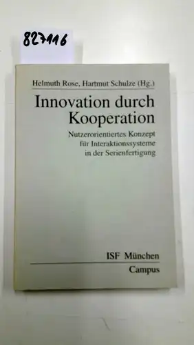 Rose, Helmuth und Hartmut Schulze: Innovation durch Kooperation: Nutzerorientiertes Konzept für Interaktionssysteme in der Serienfertigung (Veröffentlichungen aus dem ISF München). 