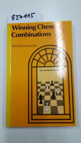 Bouwmeester, Hans: Winning Chess Combinations. 