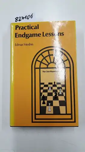 Mednis, Edmar: Practical Endgame Lessons. 