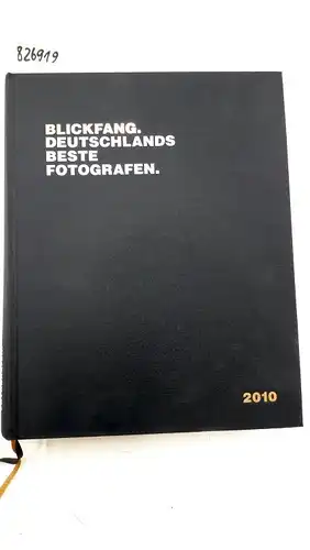 Norman, Beckmann: Blickfang: Deutschlands beste Fotografen 2010. 