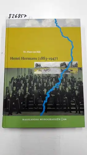 Dijk, H.C.M. van: Henri Hermans (1883-1947): de grondlegger van het Limburgs muziekleven (Maaslandse monografieen, Band 64). 