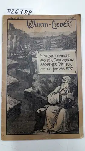 Aachener Dichter: Wurm-Lieder. Eine Blüthenlese aus der Concurrenz Aachener Dichter am 28. Januar 1899. 