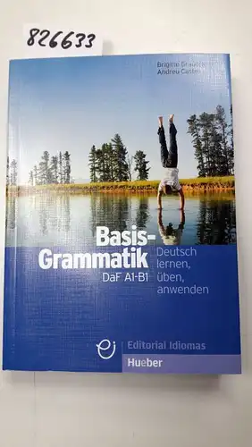 Braucek, Brigitte und Andreu Castell: Basisgrammatik DaF A1-B1: Deutsch lernen, üben, anwenden. 