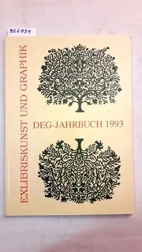 Deutsche Exlibris-Gesellschaft: Exlibriskunst und Graphik. DEG Jahrbuch 1993. 