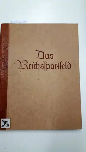 Reichsministerium des Innern (Hrsg.): Das Reichssportfeld
 Eine Schöpfung des Dritten Reiches für die Olympischen Spiele und die Deutschen Leibesübungen. 