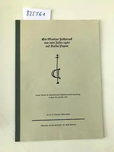 Tschudin, Dr. W. Fr: Ein Mainzer Frühdruck aus dem Jahre 1460 auf Basler Papier. 